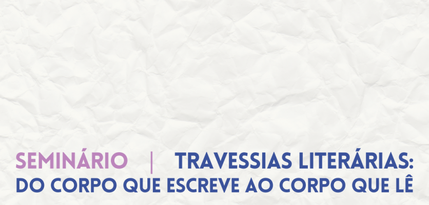 Travessias literárias: do corpo que escreve ao corpo que lê – Mesa 2