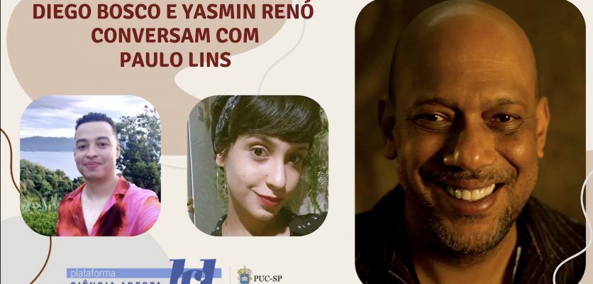 Diego Bosco e Yasmin Renó conversam com Paulo Lins